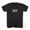 DILF T Shirt