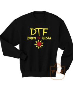 DTF Down to Fiesta Sweatshirt