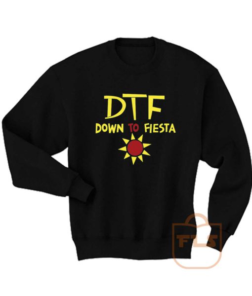 DTF Down to Fiesta Sweatshirt