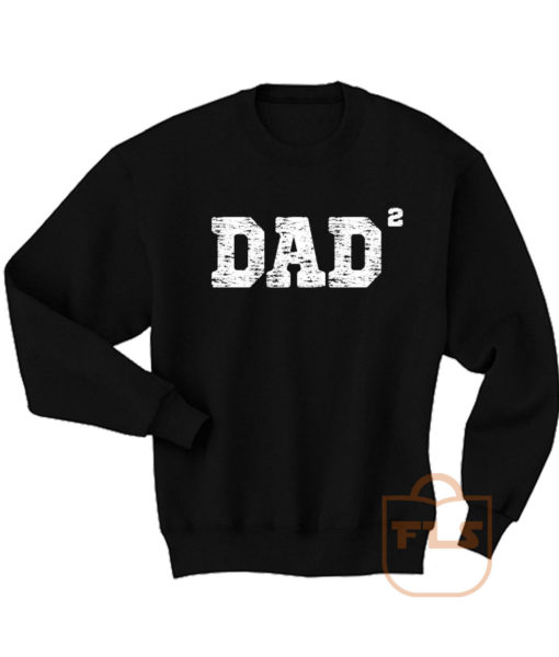 Dad of 2 Squared Father Day Sweatshirt Men Women