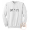 Ew People Sweatshirt