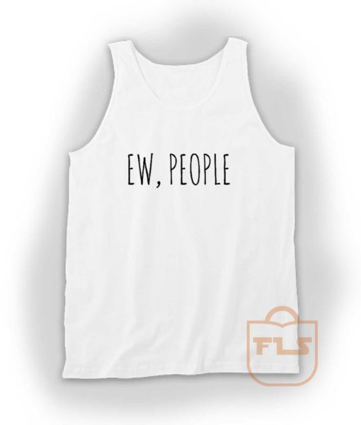 Ew People Tank Top