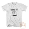 Ewe Mad Bro T Shirt