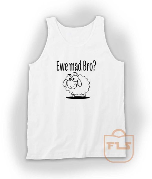 Ewe Mad Bro Tank Top