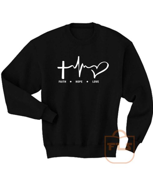 Faith Hope Love Sweatshirt