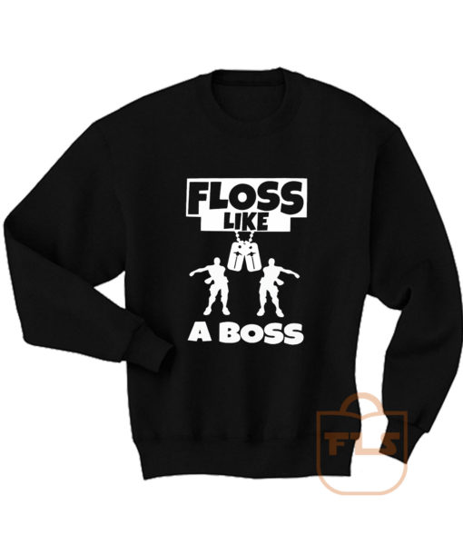 Floss Like A Boss dance Fortnite Sweatshirt Men Women