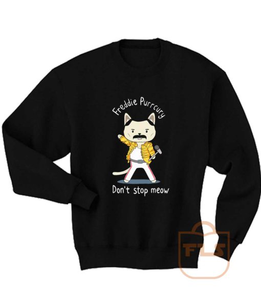 Freddie Purrcury Dont Stop Meow Sweatshirt