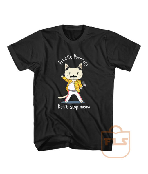 Freddie Purrcury Dont Stop Meow T Shirt
