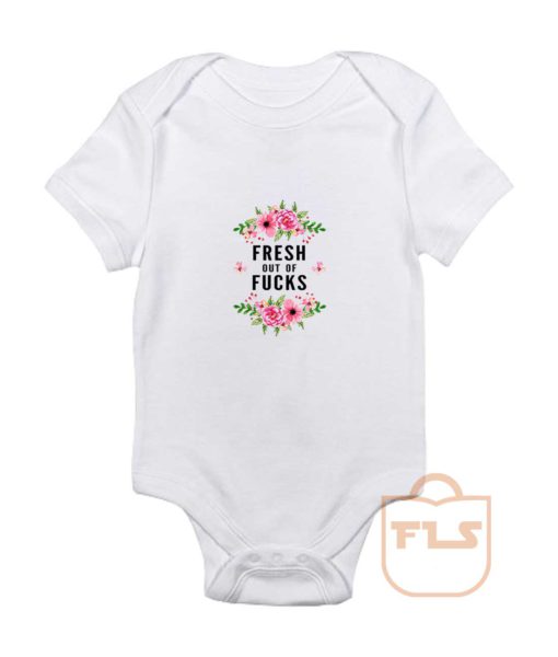 Fresh Out Of Fucks Flowers Baby Onesie