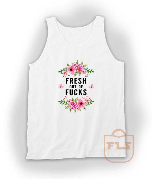 Fresh Out Of Fucks Flowers Tank Top