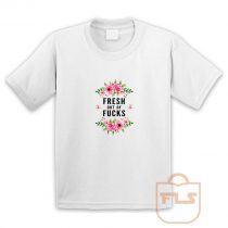 Fresh Out Of Fucks Flowers Youth T Shirt