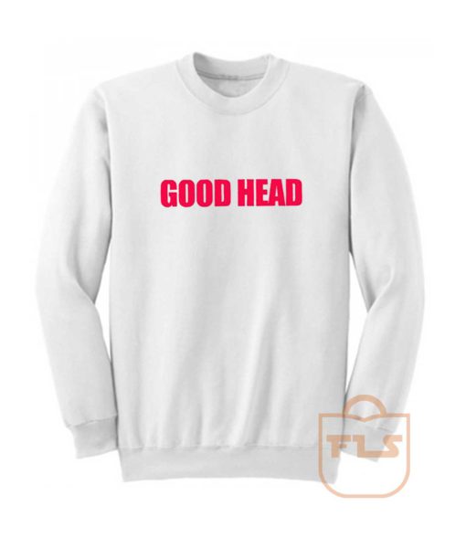 Good Head Sweatshirt