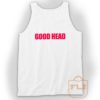 Good Head Tank Top