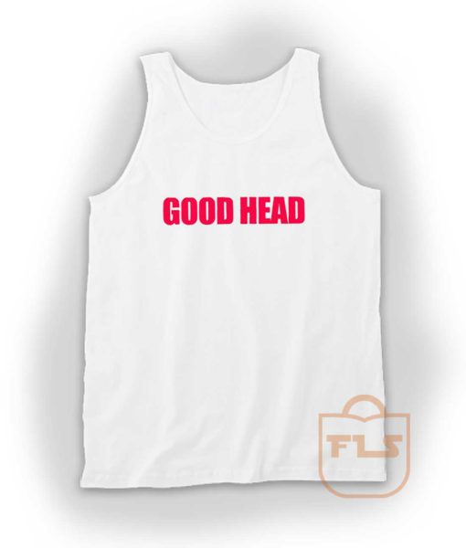 Good Head Tank Top