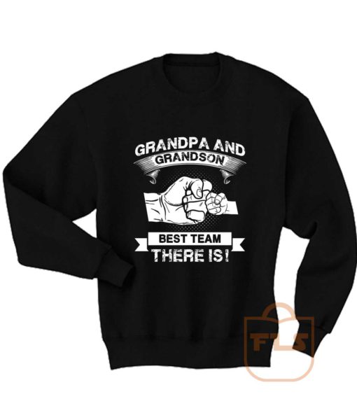 Grandpa Grandson Best Team Sweatshirt