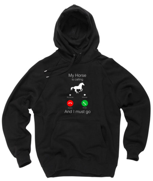 Horse Calling and Must Go Pullover Hoodie