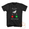 Horse Calling and Must Go T Shirt