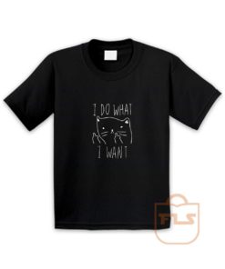I Do What I Want Kitties Parody Youth T Shirt