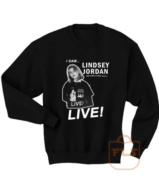 I Saw Lindsey Jordan Live Sweatshirt