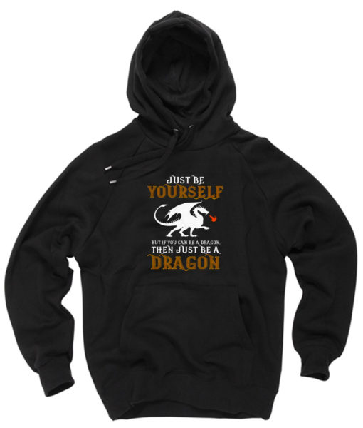 Just Be Yourself But Be a Dragon Pullover Hoodie