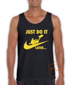 Just Do it Later Pikachu Pokemon Tank Top