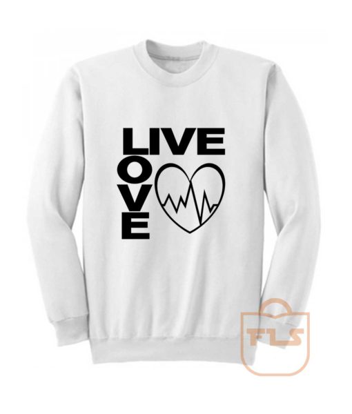 Live Love Sweatshirt