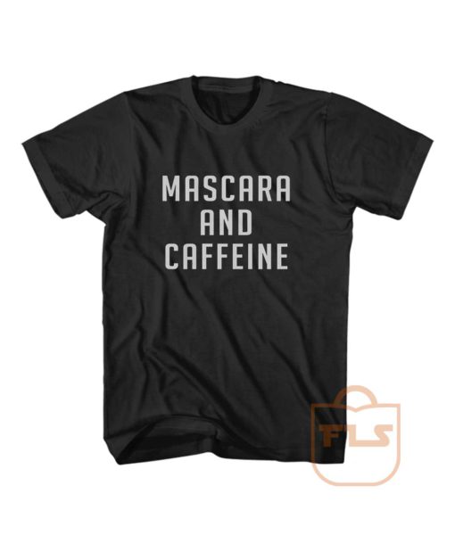 Mascara and Caffeine T Shirt - Ferolos.com - Cheap Cute Tees
