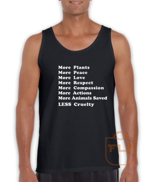 More Plants Peace Love Respect Compassion Actions Animal Saved Less Cruelty Tank Top