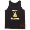 Pizza Is My Valentine Tank Top