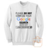 Please Do Not Confuse Your Google Search With My Law Degree Sweatshirt