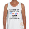 Please Do Not Confuse Your Google Search With My Law Degree Tank Top