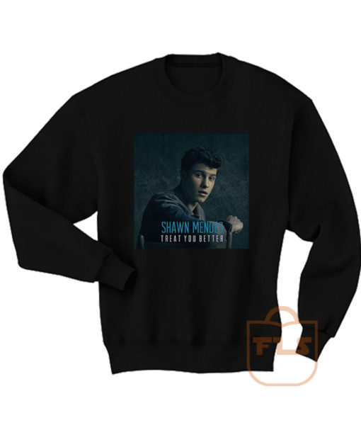 Shawn Mendes Treat You Better Sweatshirt