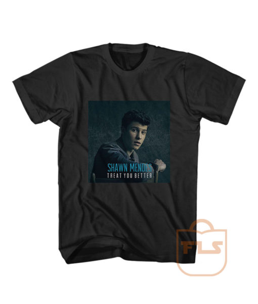 Shawn Mendes Treat You Better T Shirt