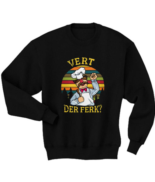Swedish Chef Vert Der Ferk Vintage Sweatshirt