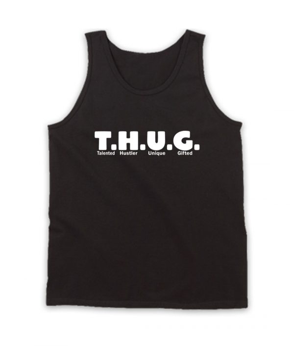 THUG Talented Hustler Unique Gifted Tank Top