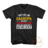 They Call Me Grandpa T Shirt