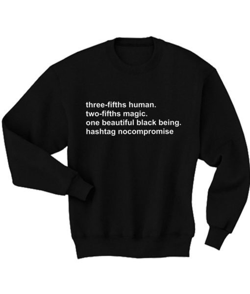 Three Fifths Human Two Fifths Magic Sweatshirt