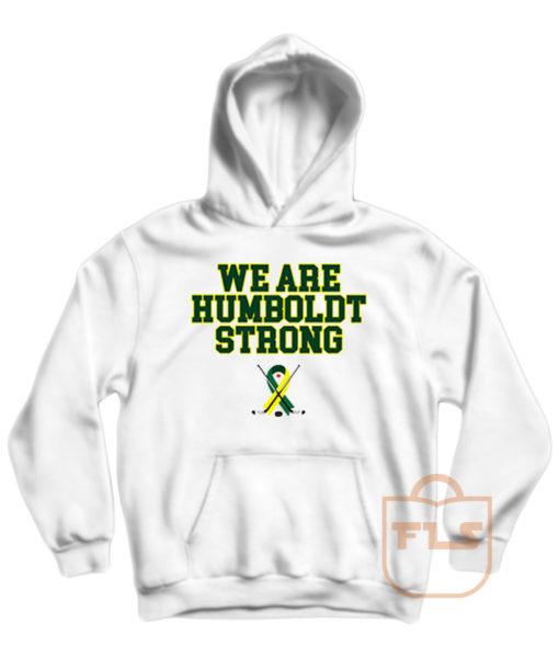 We Are Humboldt Strong Hoodie