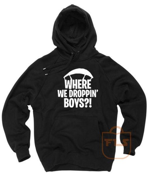 Where We Droppin Boys Fortnite Hoodie