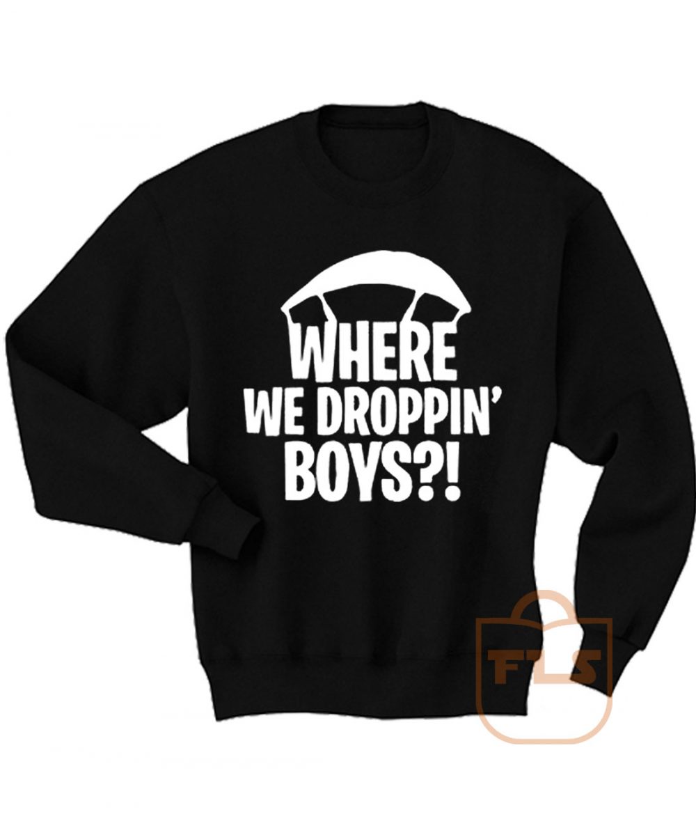 Where We Droppin' Boys Fortnite Sweatshirt Men Women- FEROLOS.COM