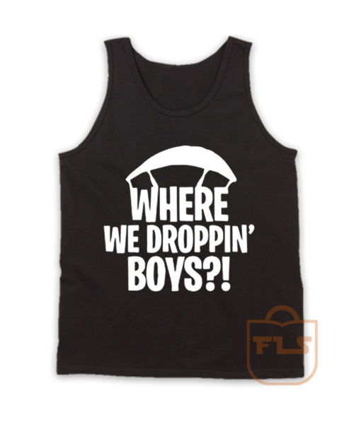 Where We Droppin Boys Fortnite Tank Top