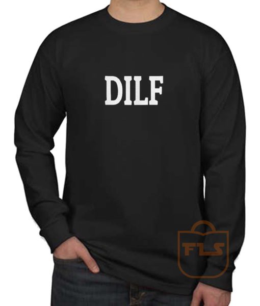 DILF Long Sleeve Shirt