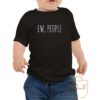 Ew People Toddler T Shirt