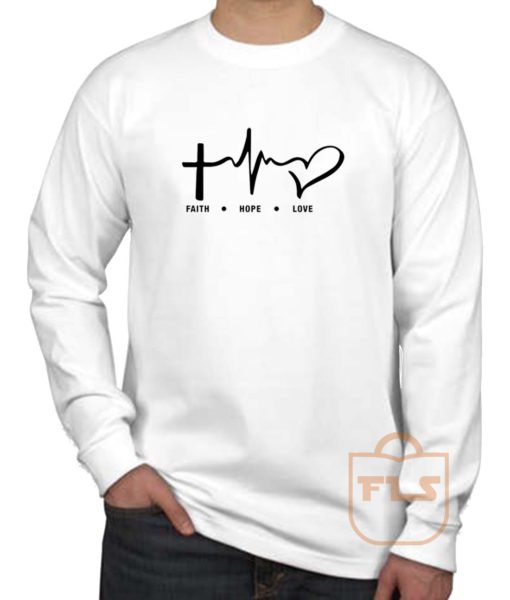 Faith Hope Love Long Sleeve Shirt