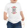 Fresh Out Of Fucks Flowers Toddler T Shirt