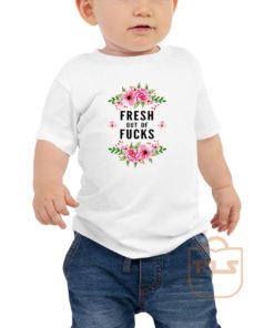 Fresh Out Of Fucks Flowers Toddler T Shirt