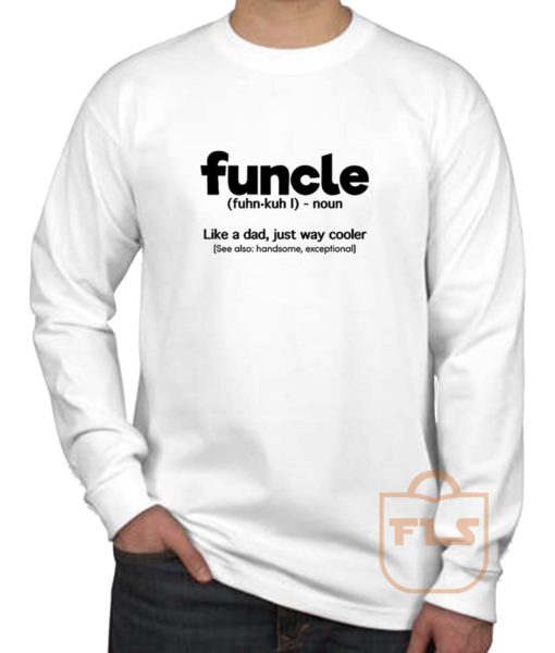 Funcle Definition Long Sleeve Shirt