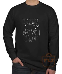 I Do What I Want Kitties Parody Long Sleeve Shirt