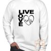 Live Love Long Sleeve Shirt