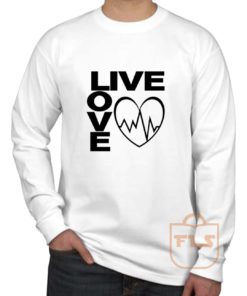Live Love Long Sleeve Shirt